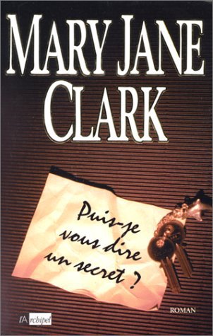Puis-je vous dire un secret de Mary Jane Clark
