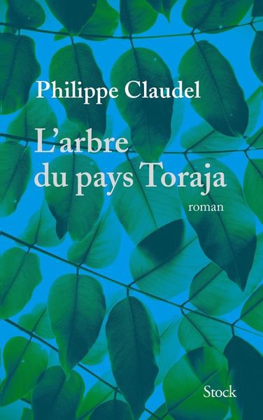 L'arbre du pays Toraja de Philippe Claudel