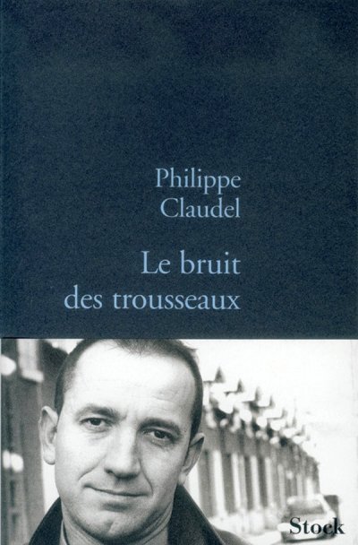 Le bruit des trousseaux de Philippe Claudel