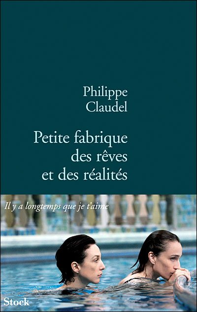 Petite fabrique des rêves et des réalités de Philippe Claudel