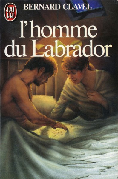 L'homme du Labrador de Bernard Clavel