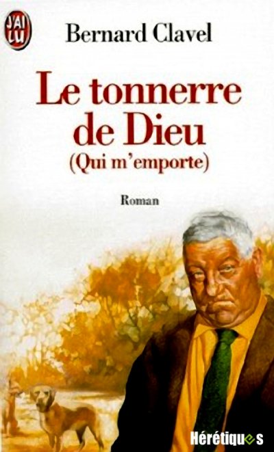 Le tonnerre de Dieu (Qui m'emporte) de Bernard Clavel