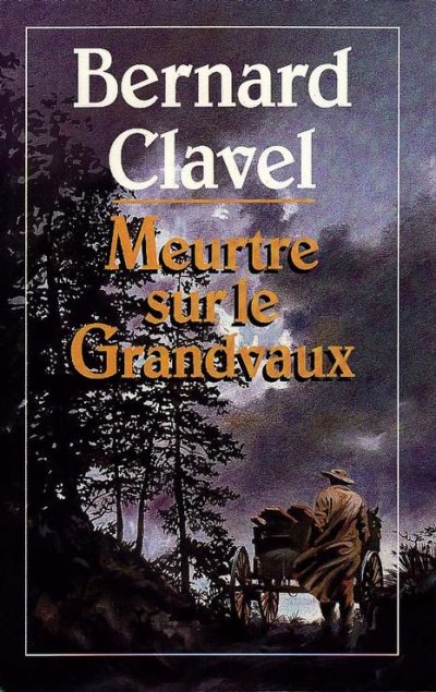 Meurtre sur le Grandvaux de Bernard Clavel