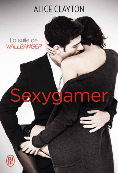 Sexygamer de Alice Clayton