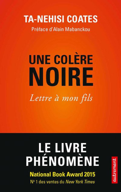 Une colère noire. Lettre à mon fils de Ta-Nehisi Coates