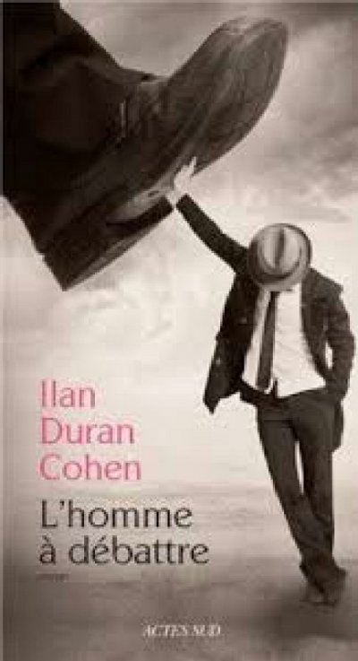L'Homme à débattre de Ilan Duran Cohen