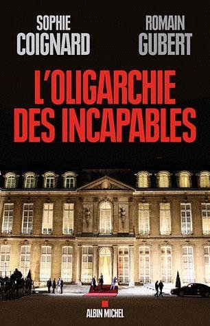 L'oligarchie des incapables de Sophie Coignard