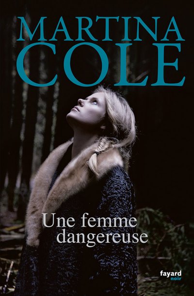 Une femme dangereuse de Martina Cole