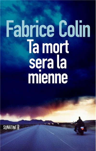 Ta mort sera la mienne de Fabrice Colin