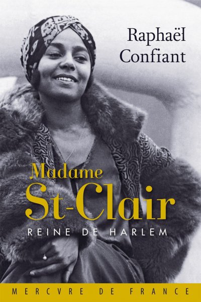 Madame St-Clair, reine de Harlem de Raphaël Confiant