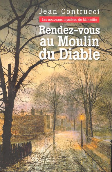 Rendez-vous au moulin du Diable de Jean Contrucci