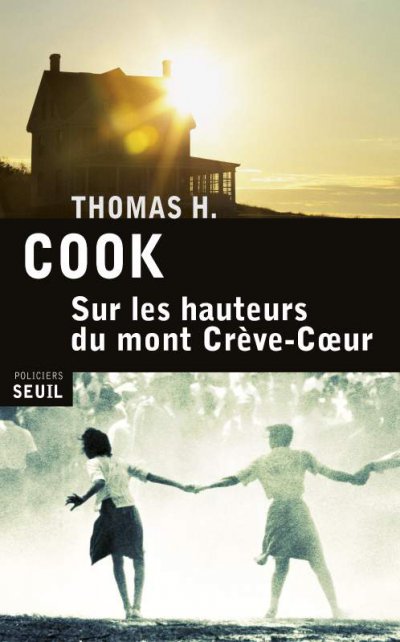 Sur les hauteurs du mont Crève-Cœur de Thomas H. Cook