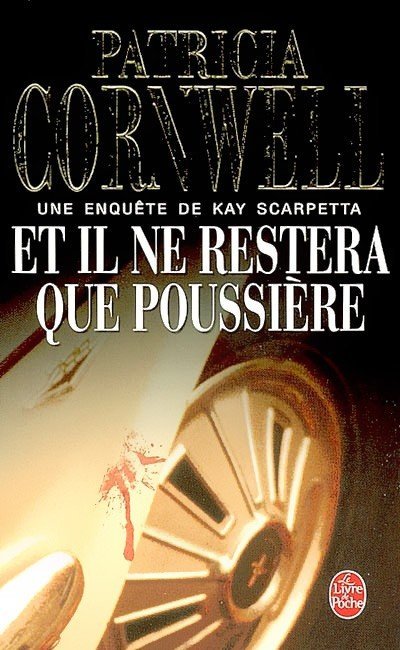 Et il ne restera que poussière.. de Patricia Cornwell