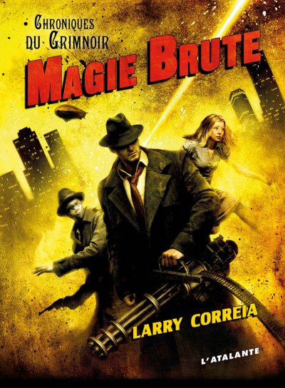 Magie Brute de Larry Correia