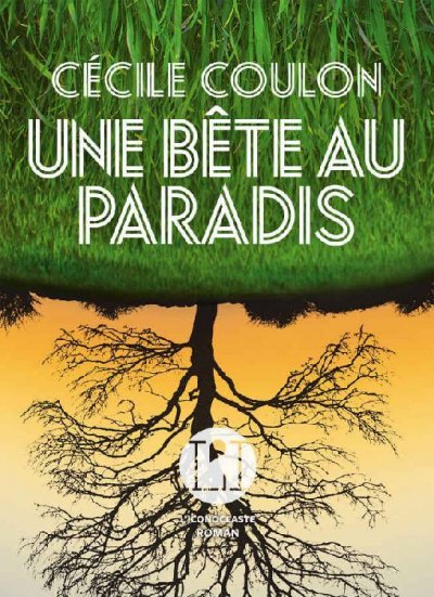 Une bête au paradis de Cécile Coulon