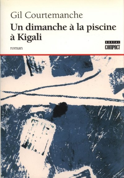 Un dimanche à la piscine à Kigali de Gil Courtemanche