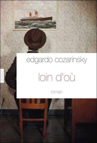 Loin d'où de Edgardo Cozarinsky