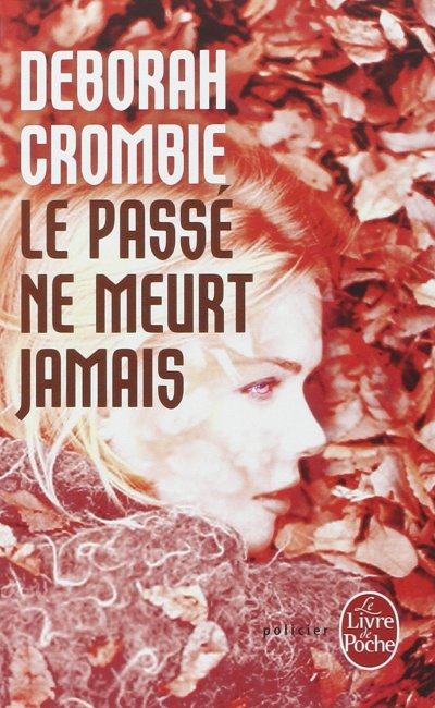 Le passé ne meurt jamais de Deborah Crombie