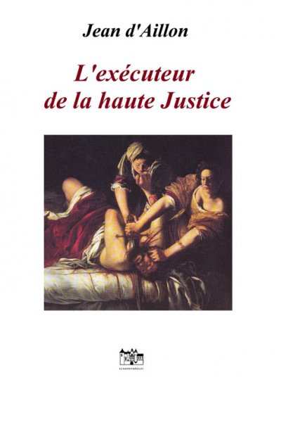L'exécuteur de la haute justice de Jean d'Aillon