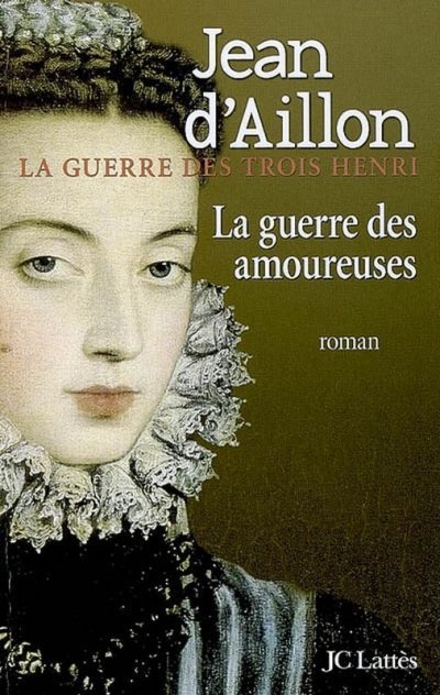 La guerre des amoureuses de Jean d'Aillon