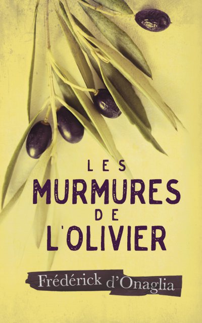 Les Murmures de l'olivier de Frédérick d'Onaglia