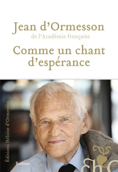 Comme un chant d'espérance de Jean d'Ormesson