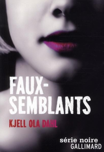 Faux-semblants de Kjell Ola Dahl