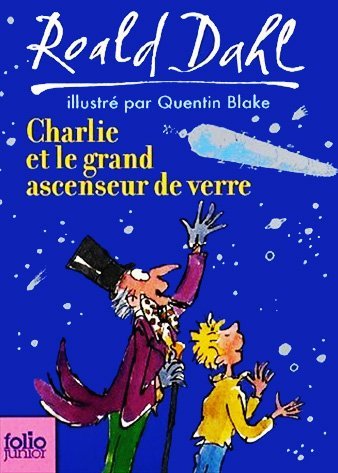 Charlie et le grand ascenseur de verre de Roald Dahl