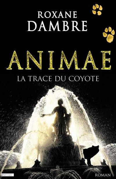 La trace du coyote de Roxane Dambre