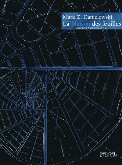 La maison des feuilles de Mark Z. Danielewski