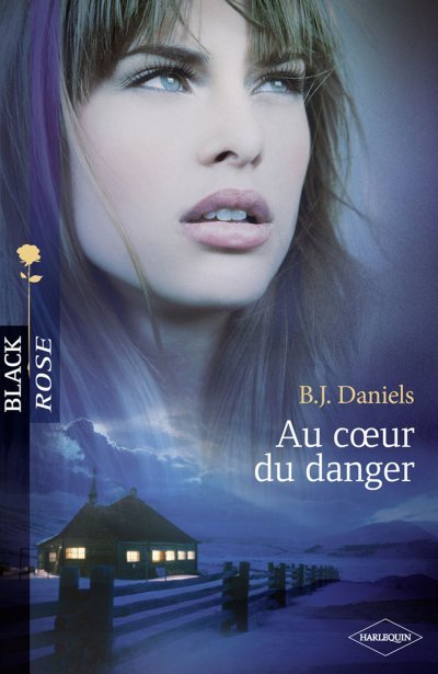 Au coeur du danger de B.J. Daniels