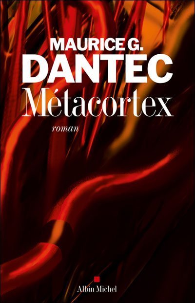 Metacortex de Maurice G. Dantec