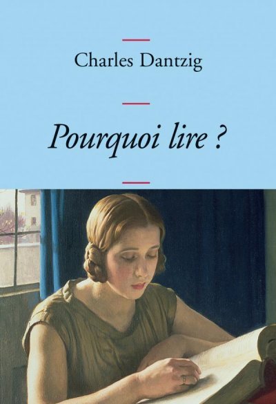 Pourquoi Lire de Charles Dantzig