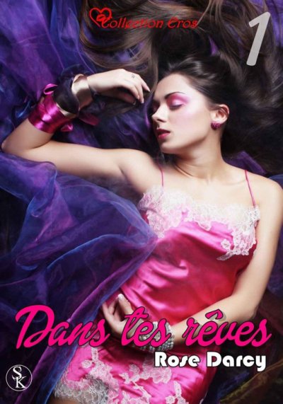 Dans tes rêves (v.1) de Rose Darcy