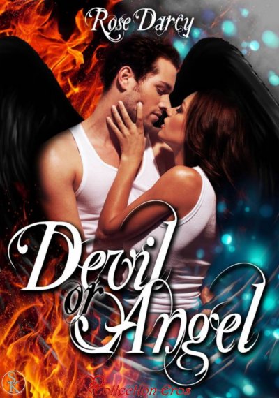 Devil or Angel de Rose Darcy