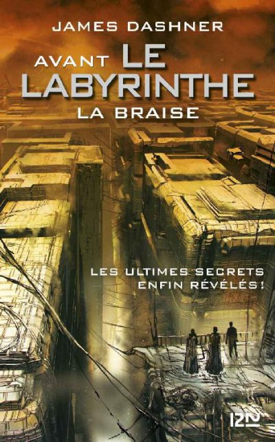Avant le labyrinthe. La Braise de James Dashner