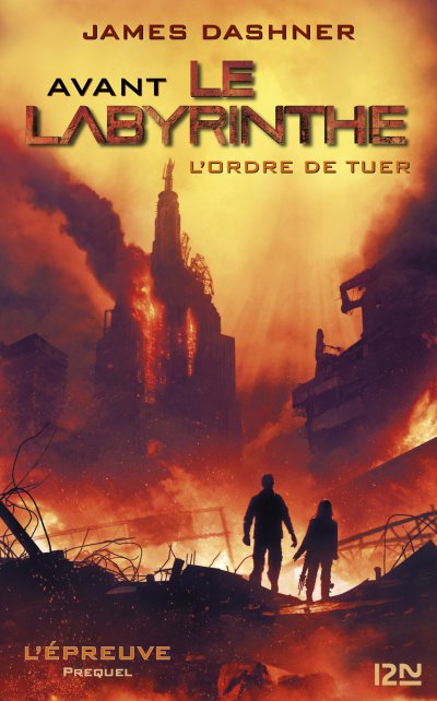 Avant le labyrinthe. L'ordre de tuer de James Dashner