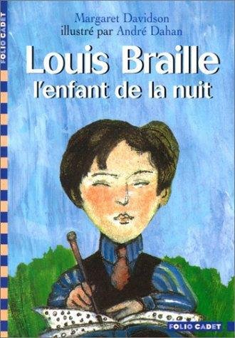 Louis Braille, l'enfant de la nuit de Margaret Davidson