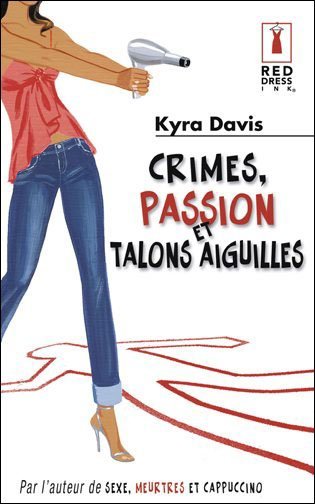 Crimes, passion et talons aiguille de Kyra Davis