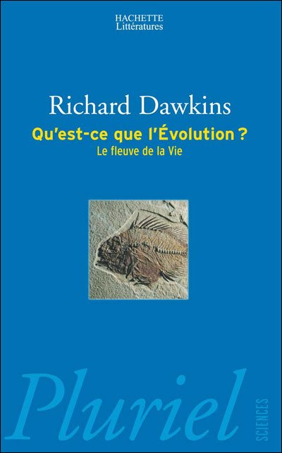 Qu'est ce que l'évolution ? Le fleuve de la vie de Richard Dawkins