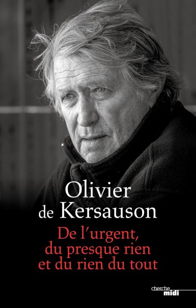 De l'urgent, du presque rien et du rien du tout de Olivier de Kersauson