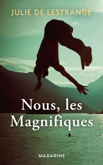 Nous, les magnifiques de Julie De Lestrange