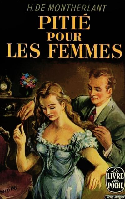 Pitié pour les femmes de Henry de Montherlant