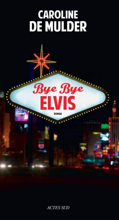 Bye Bye Elvis de Caroline De Mulder