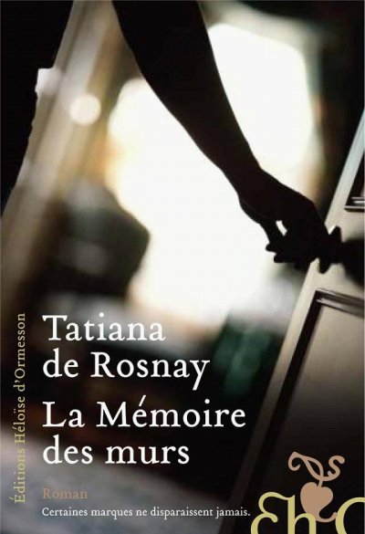 La Mémoire des murs de Tatiana de Rosnay