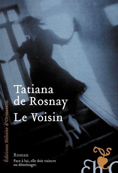 Le Voisin de Tatiana de Rosnay