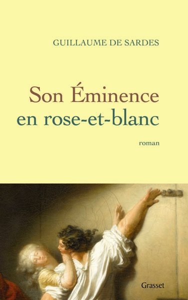 Son Eminence en rose-et-blanc de Guillaume de Sardes