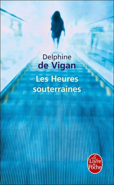 Les heures souterraines de Delphine de Vigan