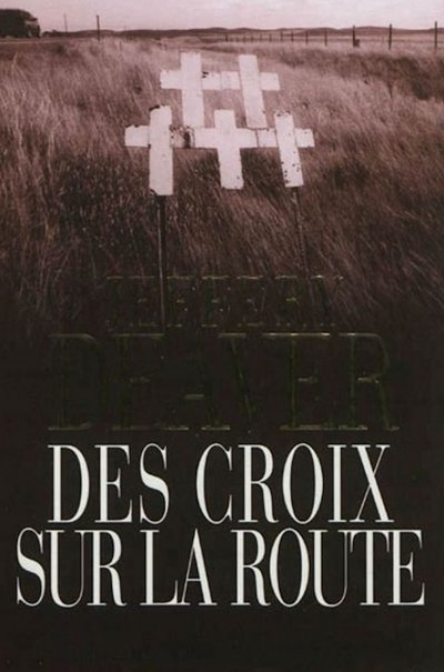 Des croix sur la route de Jeffery Deaver