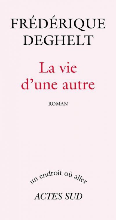 La Vie d'une autre de Frédérique Deghelt